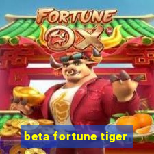 beta fortune tiger